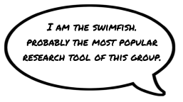 I am the swimfish. probably the most popular research tool of this group.